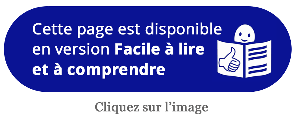 Cette page est disponible en Facile à lire et à comprendre