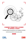 Comment permettre à l’Homme de garder la main ?  Rapport sur les enjeux éthiques des algorithmes et de l’intelligence artificielle