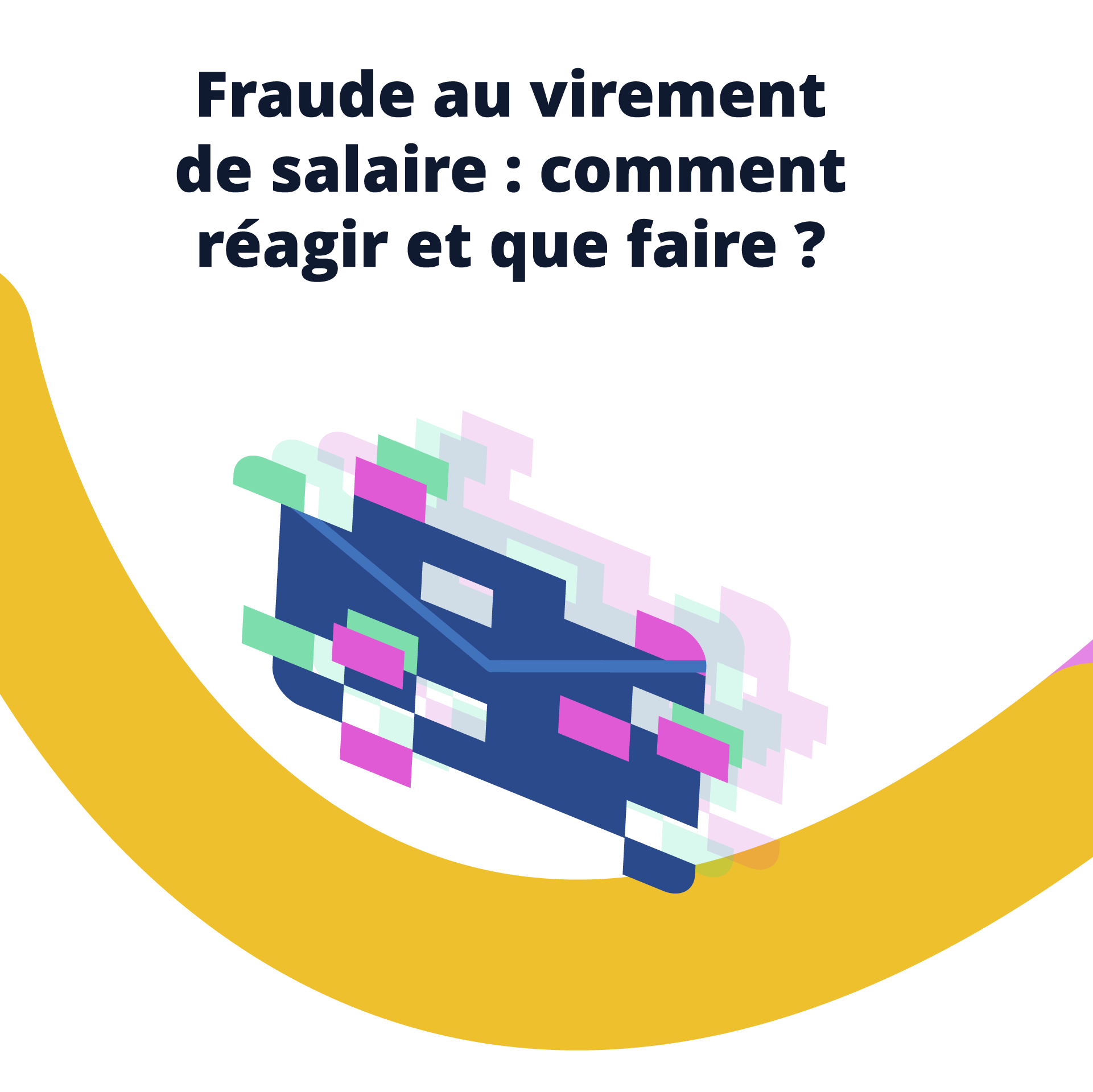 Couverture de l'infographie et titre : Fraude au virement de salaire : comment réagir et que faire ?