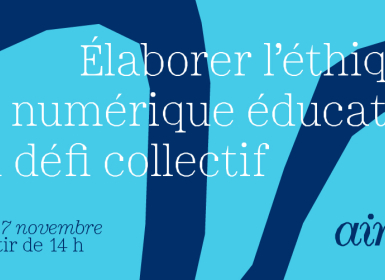 Air 2022 - Elaborer l'éthique du numérique éducatif : un défi collectif