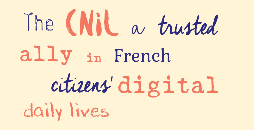 The CNIL a trusted ally The CNIL a trusted ally